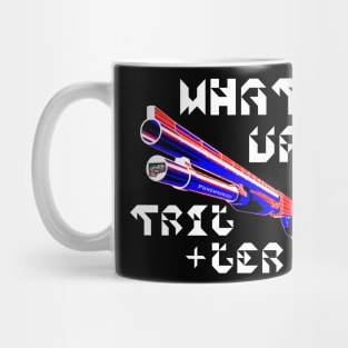 What Up Trigger v. White Text Mug